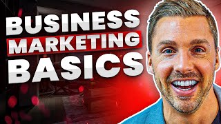 Understanding Marketing Basics For Businesses  Marketing 101 [upl. by Agatha]