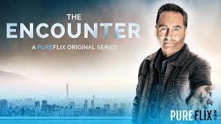 Pure Flix TV  The Encounter [upl. by Oslec]