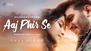 Gajendra Verma  Aaj Phir Se  Summary  Chapter 05 [upl. by Akissej]