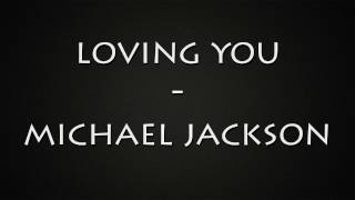 LOVING YOU  Michael Jackson Lyrics [upl. by Boy]