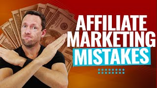 5 Affiliate Marketing MISTAKES Beginners Make that lose [upl. by Chic]