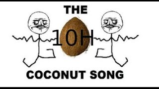 The Coconut Song 10h [upl. by Eiramlirpa]