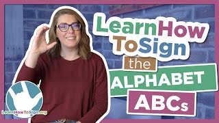 Learn How to Sign The Alphabet ABCs in ASL [upl. by Lossa]