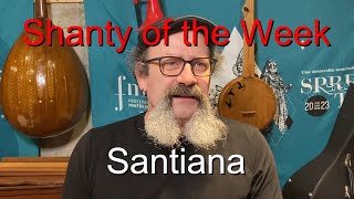 Seán Daghers Shanty of the Week 33 Santiana [upl. by Anastasio944]