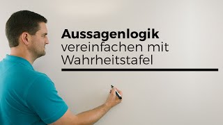 Aussagenlogik vereinfachen mit Wahrheitstafel  Mathe by Daniel Jung [upl. by Ylelhsa777]