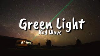 Rod Wave  Green Light Lyrics [upl. by Leff306]