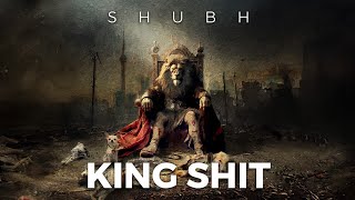 Shubh  King Shit Official Audio [upl. by Osbourn134]