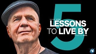 5 Lessons To Live By  Dr Wayne Dyer Truly Inspiring [upl. by Lerrud]