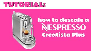 How to descale your Nespresso Creatista Plus [upl. by Steinman]