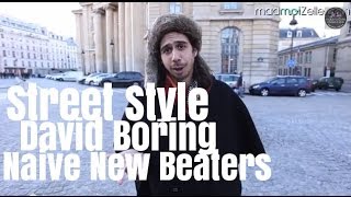 David Boring Naive New Beaters le Street Style [upl. by Novar167]