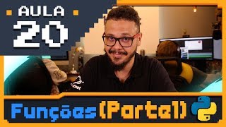 Curso Python 20  Funções Parte 1 [upl. by Swetlana]