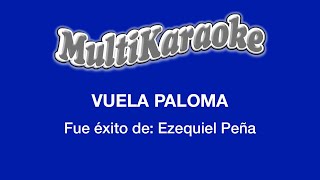 Vuela Paloma  Multikaraoke  Fue Éxito De Ezequiel Peña [upl. by Justinn]