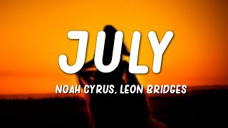 Noah Cyrus Leon Bridges  July Lyrics [upl. by Lleroj]