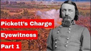 Picketts Charge Eyewitness Part 1  Eyewitness AccountOfficial Report [upl. by Sibylle834]