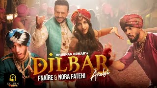 Dilbar Full Audio Song Arabic Version  Fnaire Feat Nora Fatehi GoldenTrendingMusic [upl. by Eignat]