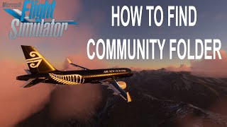 MSFS 2020 How to easily find the Community Folder in Microsoft Flight Simulator 2020 [upl. by Ttelrahc]