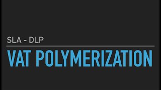 Vat Polymerization 3D Printing Lesson  SLA DLP and Two Photon Approach [upl. by Nikola12]