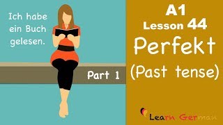 Learn German  Perfekt  Past tense  Part 1  German for beginners  A1  Lesson 44 [upl. by Lewendal]