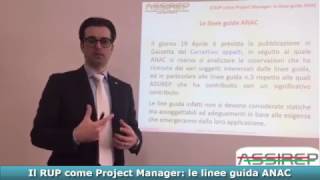 ASSIREP  Il RUP come Project Manager  Le Linee Guida di Anac [upl. by Miguelita]