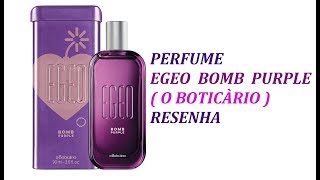 PERFUME EGEO BOMB PURPLE  O BOTICÀRIO [upl. by Telimay]