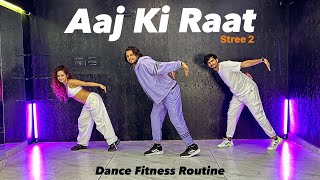 Aaj Ki Raat  Stree 2  Dance Fitness Routine  Akshay Jain Choreography aajkiraat ajdancefit [upl. by Shafer381]