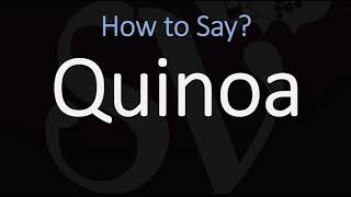 How to Pronounce Quinoa CORRECTLY [upl. by Peria578]