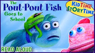 THE POUTPOUT FISH GOES TO SCHOOL  Kindergarten Books for Kids  Fish Book Read Aloud [upl. by Idona681]