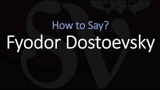 How to Pronounce Fyodor Dostoevsky CORRECTLY [upl. by Amalbena]