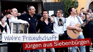 WAHRE FREUNDSCHAFT  Jürgen aus Siebenbürgen [upl. by Ackerley]