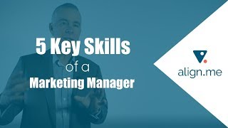 5 Key Skills of a Marketing Manager [upl. by Arturo761]