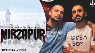 Sultaan  Mirzapur FeatOG Ghuman Official Video  New Punjabi Songs  Punjabi Trap [upl. by Corwin]