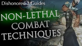 Dishonored 2 NonLethal Combat 12 Ways to Knock Out Enemies for Low Chaos Merciful Clean Hands [upl. by Biles]