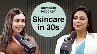 Skincare in your 30s  Cureskin [upl. by Enawyd]