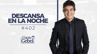 Dante Gebel 402  Descansa en la noche [upl. by Niessuh]