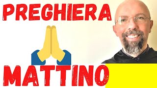 PREGHIERA DEL MATTINO Il buongiorno e la benedizione [upl. by Ahtelra]