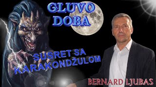 SUSRET SA KARAKONDŽULOM  Bernard Ljubas [upl. by Anu]