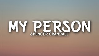 Spencer Crandall  My Person Lyrics [upl. by Shulman107]