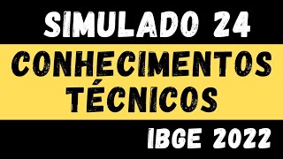 Simulado 24  Conhecimentos Técnicos para o IBGE  Censo 2022 [upl. by Misti]