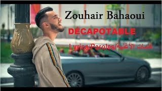 Zouhair Bahaoui  DÉCAPOTABLE Lyrics  Paroles    زهير البهاوي  دكابوطابل  كلمات الأغنية [upl. by Galatea480]