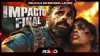 IMPACTO FINAL  HD  ACCIÓN APOCALÍPTICA  PELICULA EN ESPAÑOL LATINO [upl. by Carolus]