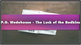 PG Wodehouse  The Luck of the Bodkins Audiobook [upl. by Liatris579]