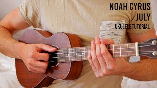 Noah Cyrus – July EASY Ukulele Tutorial With Chords  Lyrics [upl. by Koval569]