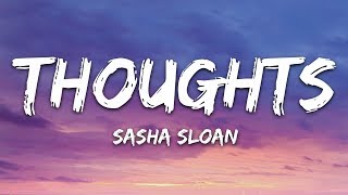 Sasha Sloan  Thoughts Lyrics [upl. by Noevart]