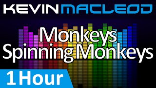 Kevin MacLeod Monkeys Spinning Monkeys 1 HOUR [upl. by Staford]