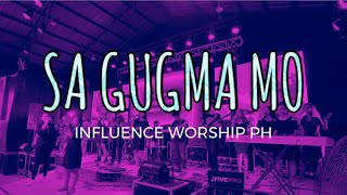 SA GUGMA MO  INFLUENCE WORSHIP [upl. by Anaya]