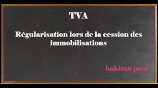 Cession des immobilisation  Régularisation de la TVA [upl. by Priestley]