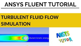 ANSYS Fluent TutorialTurbulent Fluid Flow Analysis [upl. by Tertias]