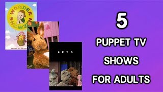 5 Puppet TV Shows for Adults [upl. by Akirahc]