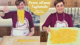 PASTA FRESCA ALLUOVO  TAGLIATELLE FATTE IN CASA Ricetta Facile in Diretta Versione Corta [upl. by Odnumyer]