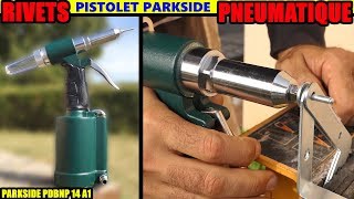 pistolet à rivets pneumatique PARKSIDE LIDL PDBNP 14 Air Blind Rivet Gun compreseur PKO 270 [upl. by Erbas]